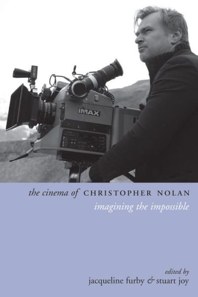 Cover for Jacqueline Furby · The Cinema of Christopher Nolan: Imagining the Impossible - Directors' Cuts (Paperback Book) (2015)