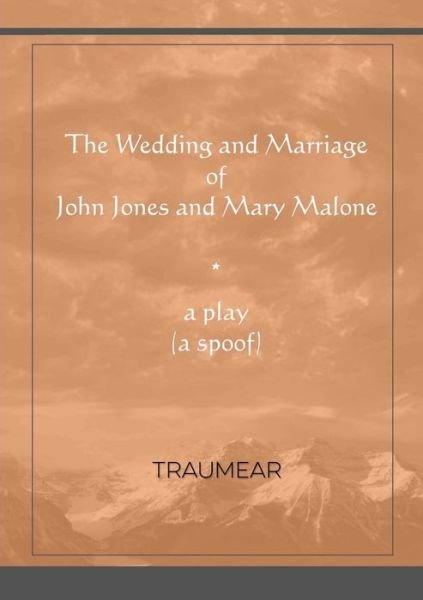Cover for Traumear · The Wedding and Marriage of John Jones and Mary Malone (Paperback Book) (2019)