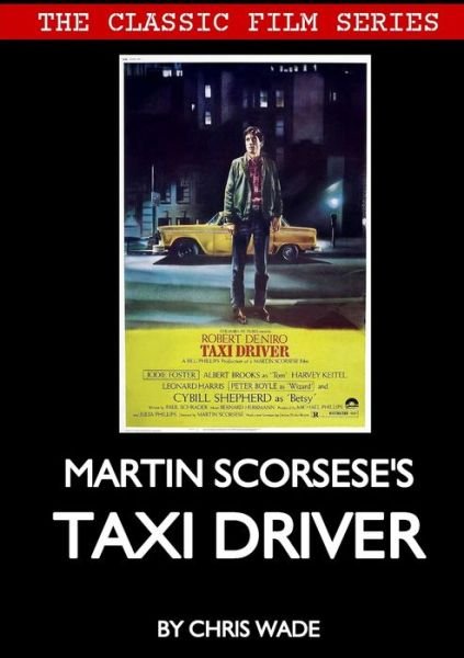 Cover for Chris Wade · Classic Film Series Martin Scorsese's Taxi Driver (Paperback Book) (2019)