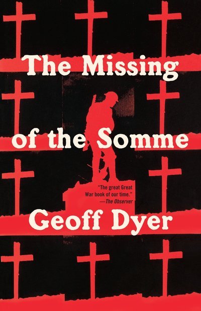 Missing of the Somme - Geoff Dyer - Bøger -  - 9780307742971 - 9. august 2011