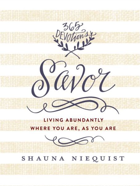 Cover for Shauna Niequist · Savor: Living Abundantly Where You Are, As You Are (A 365-Day Devotional) (Hardcover Book) (2015)