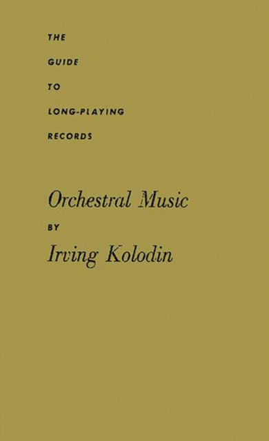 Cover for Irving Kolodin · Orchestral Music (Hardcover Book) [New edition] (1978)