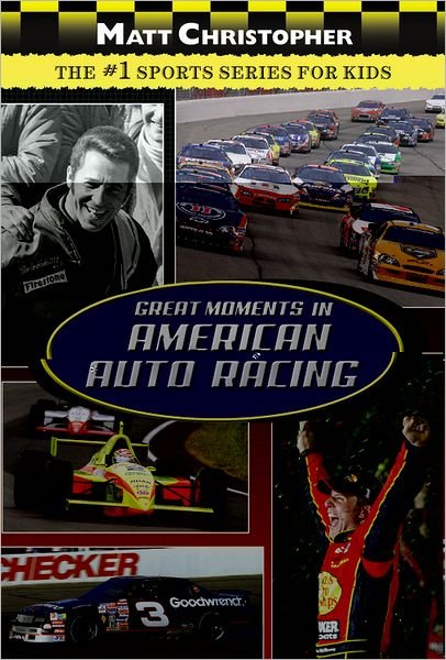 Cover for Matt Christopher · Great Moments In American Auto Racing (Paperback Book) (2011)