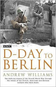 Cover for Andrew Williams · D-Day To Berlin (Paperback Book) [1º edição] (2005)