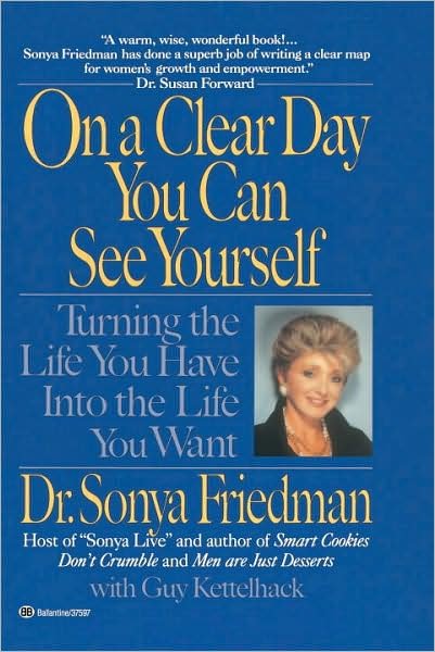 Cover for Guy Kettelhack · On a Clear Day You Can See Yourself: Turning the Life You Have into the Life You Want (Paperback Book) [Reprint edition] (1992)