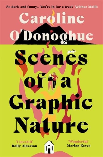 Scenes of a Graphic Nature: 'A perfect page-turner' (Dolly Alderton) from the bestselling author of The Rachel Incident - Caroline O'Donoghue - Böcker - Little, Brown Book Group - 9780349009971 - 1 juli 2021