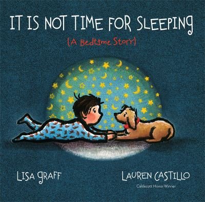 Cover for Lisa Graff · It Is Not Time for Sleeping (padded Board Book) (Book) (2022)