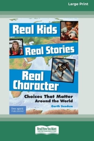 Real Kids, Real Stories, Real Character - Garth Sundem - Books - ReadHowYouWant - 9780369362971 - February 18, 2021