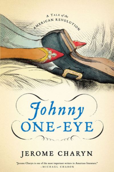 Cover for Jerome Charyn · Johnny One Eye: A Tale of the American Revolution (Hardcover Book) (2008)