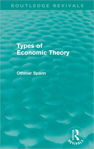 Cover for Othmar Spann · Types of Economic Theory - Routledge Revivals (Paperback Book) (2012)