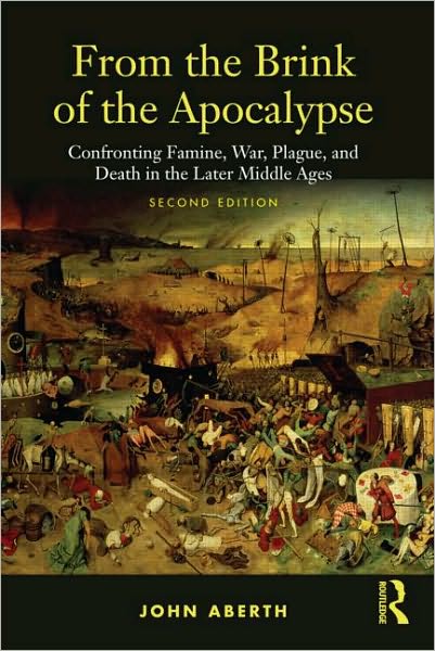 Cover for John Aberth · From the Brink of the Apocalypse: Confronting Famine, War, Plague and Death in the Later Middle Ages (Paperback Book) (2009)