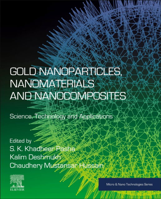 Gold Nanoparticles, Nanomaterials and Nanocomposites: Science, Technology and Applications - Micro & Nano Technologies (Taschenbuch) (2024)