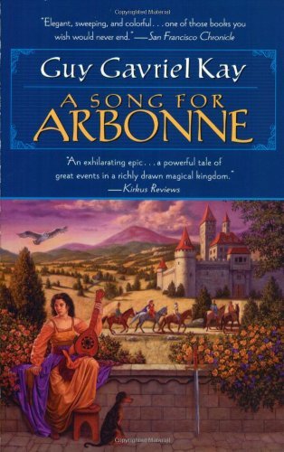 A Song for Arbonne - Guy Gavriel Kay - Livros - Roc Trade - 9780451458971 - 5 de novembro de 2002