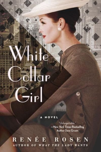 Cover for Renee Rosen · White Collar Girl: A Novel (Paperback Book) (2015)
