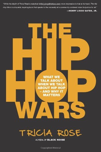 Cover for Tricia Rose · The Hip Hop Wars: What We Talk About When We Talk About Hip Hop--and Why It Matters (Paperback Book) (2008)