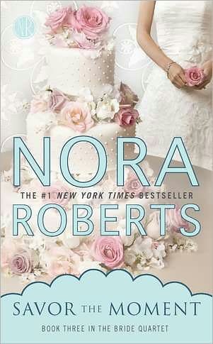 Cover for Nora Roberts · Savor the Moment: Book Three in the Bride Quartet (Taschenbuch) [Reprint edition] (2012)