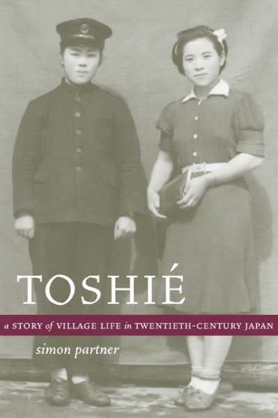 Cover for Simon Partner · Toshie: A Story of Village Life in Twentieth-Century Japan (Paperback Book) (2004)
