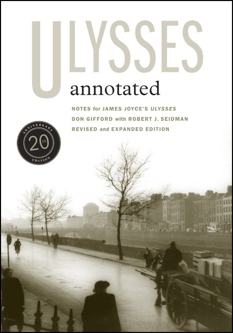 Ulysses Annotated: Revised and Expanded Edition - Don Gifford - Books - University of California Press - 9780520253971 - January 14, 2008
