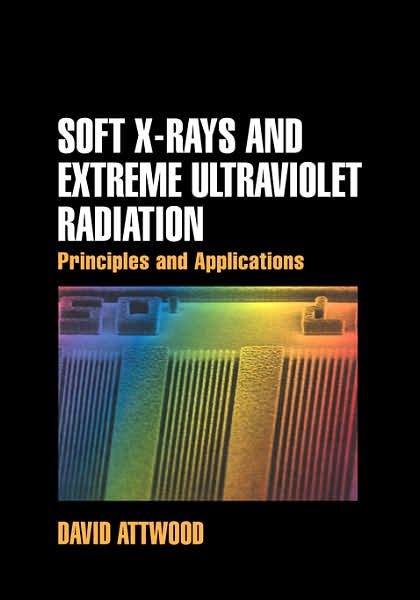 Cover for David Attwood · Soft X-Rays and Extreme Ultraviolet Radiation: Principles and Applications (Paperback Book) (2007)