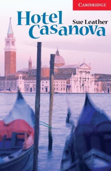 Cover for Sue Leather · Hotel Casanova Level 1 - Cambridge English Readers (Pocketbok) (2005)