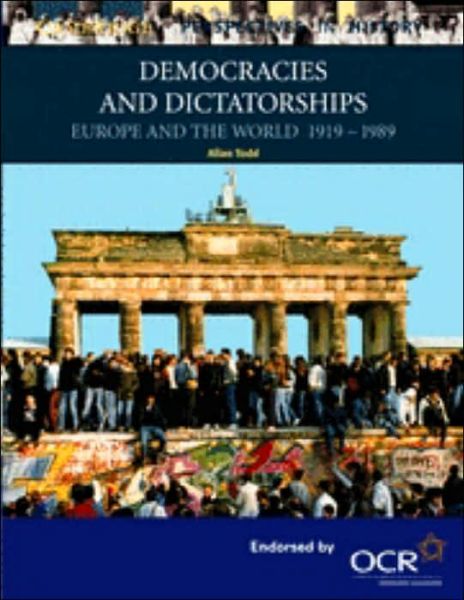 Cover for Allan Todd · Democracies and Dictatorships: Europe and the World 1919–1989 - Cambridge Perspectives in History (Paperback Book) (2001)