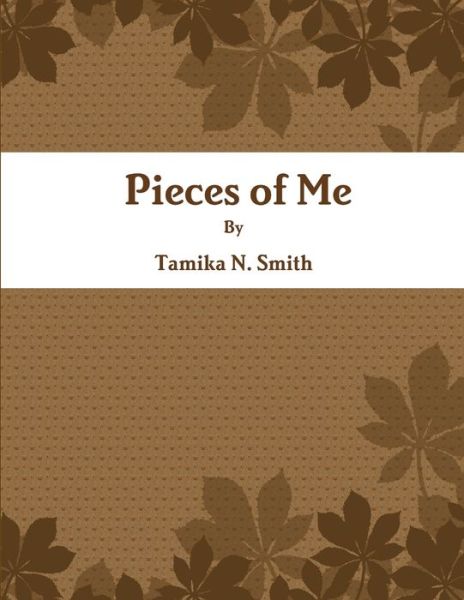 Cover for Tamika N. Smith · Pieces of Me (Book) (2010)