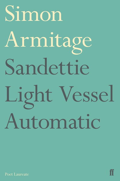 Sandettie Light Vessel Automatic - Simon Armitage - Books - Faber & Faber - 9780571334971 - August 6, 2020