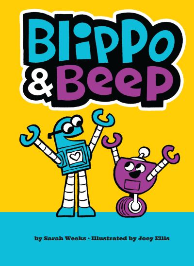 Cover for Sarah Weeks · Blippo and Beep (Innbunden bok) (2022)