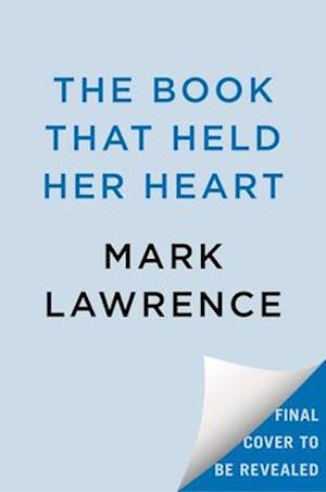 Cover for Mark Lawrence · The Book That Held Her Heart (Gebundenes Buch) (2025)