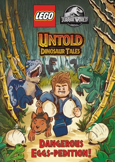 Cover for Random House · Untold Dinosaur Tales #1: Dangerous Eggs-pedition! (LEGO Jurassic World) (Inbunden Bok) (2022)