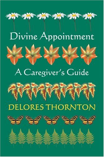 Cover for Delores Thornton · Divine Appointment: a Caregiver's Guide (Paperback Book) (2004)