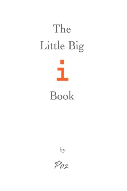 The Little Big I Book - Poz - Bücher - iUniverse, Inc. - 9780595475971 - 24. Dezember 2007