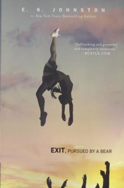 Cover for E. K. Johnston · Exit, Pursued By A Bear (Inbunden Bok) (2017)