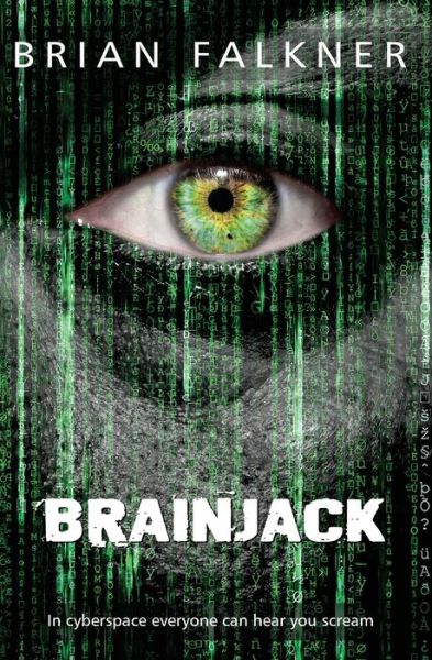 Brainjack - Brian Falkner - Livros - Brian Falkner - 9780648287971 - 23 de maio de 2019