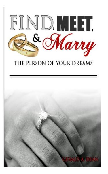 Cover for Gerald a Dean · Find, Meet, &amp; Marry the Person of Your Dreams (Pocketbok) (2015)