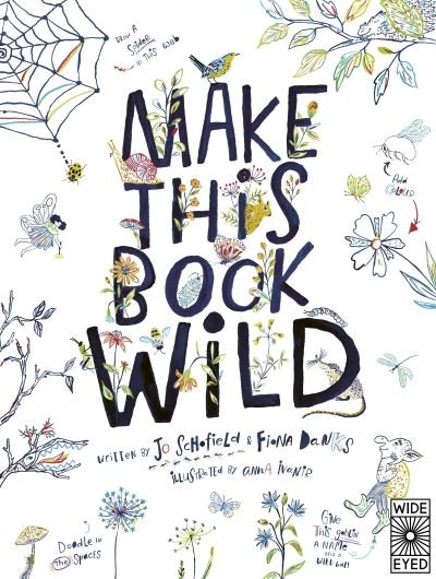 Make This Book Wild - Fiona Danks - Böcker - Quarto Publishing PLC - 9780711266971 - 15 mars 2022