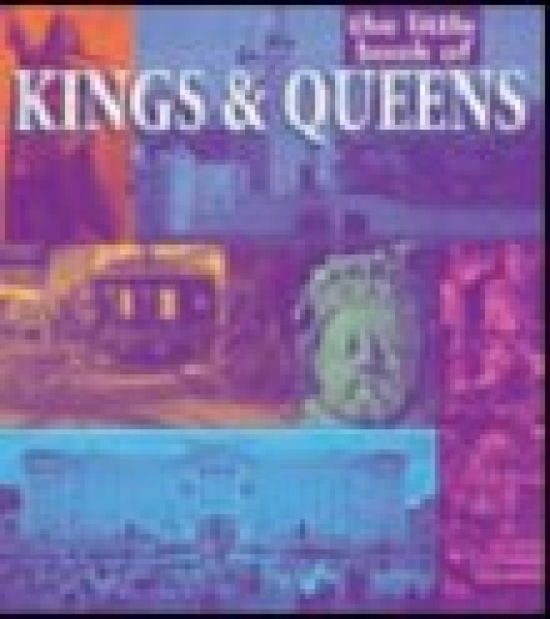 The Little Book of Kings & Queens - Gill Knappett - Books - Pavilion Books - 9780711729971 - March 1, 2005