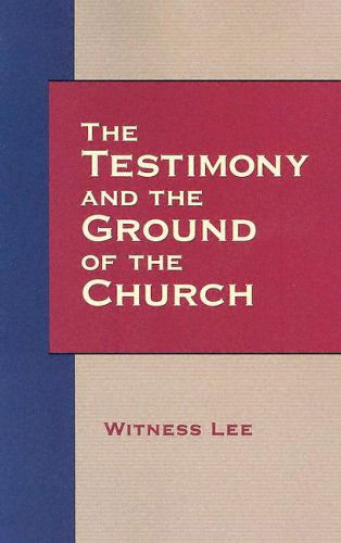 Cover for Witness Lee · Testimony and the Ground of the Church, the (Paperback Book) (2004)