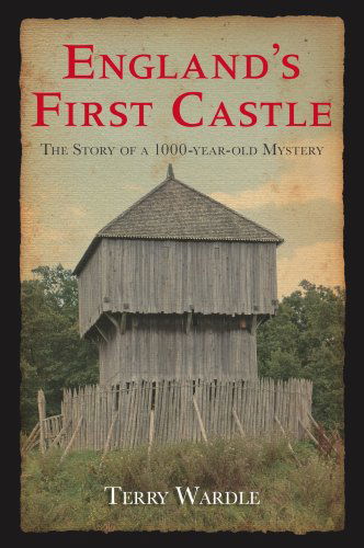 Cover for Terry Wardle · England's First Castle: The Story of a 1000-Year-Old Mystery (Paperback Book) (2009)