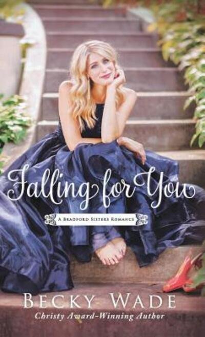 Cover for Becky Wade · Falling for You (Hardcover Book) (2018)