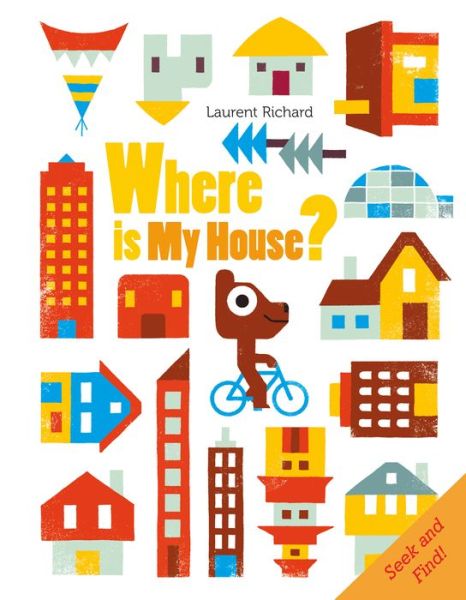 Cover for Laurent Richard · Where Is My House?: Seek and Find - Where Is My? (Board book) (2019)