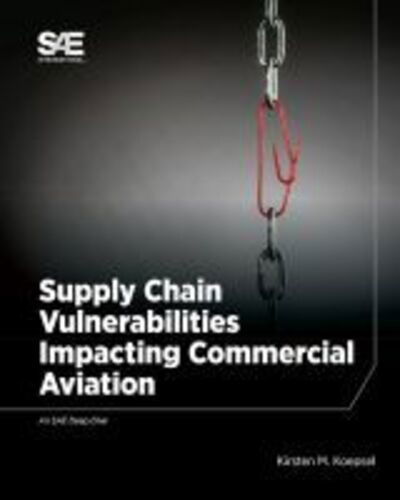 Cover for Kirsten M. Koepsel · Supply Chain Vulnerabilities Impacting Commercial Aviation (Taschenbuch) (2019)