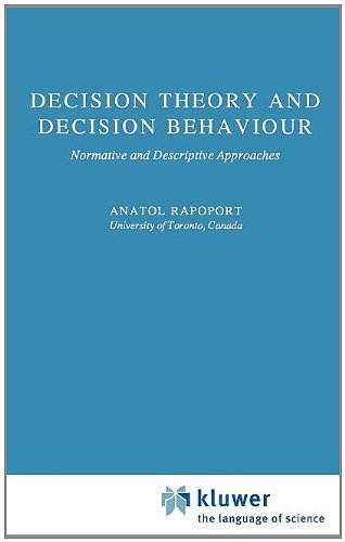 Anatol Rapoport · Decision Theory and Decision Behaviour: Normative and Descriptive Approaches - Theory and Decision Library B (Hardcover Book) [1989 edition] (1989)