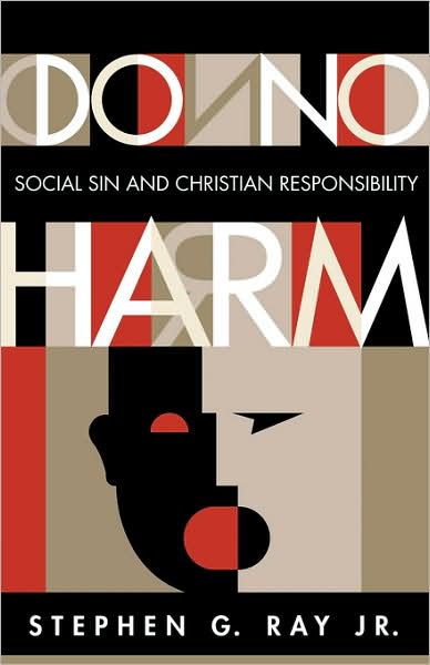 Cover for Ray, Stephen G., Jr. · Do No Harm: Social Sin and Christian Responsibility (Paperback Book) (2002)