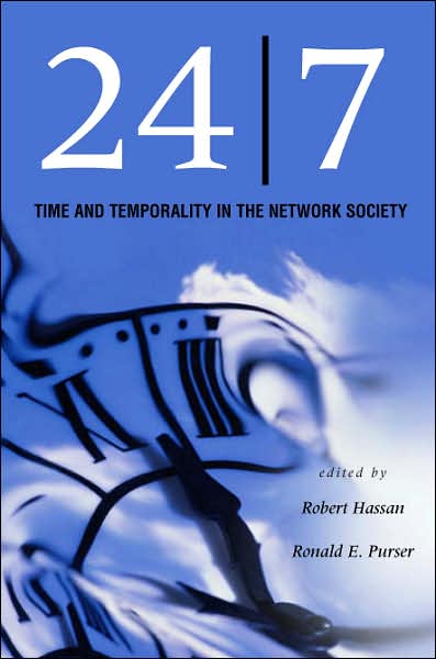 Cover for Robert Hassan · 24/7: Time and Temporality in the Network Society (Pocketbok) (2007)