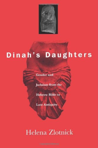 Cover for Helena Zlotnick · Dinah's Daughters: Gender and Judaism from the Hebrew Bible to Late Antiquity (Paperback Book) (2002)