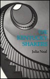 The Kentucky Shakers - Julia Neal - Libros - The University Press of Kentucky - 9780813108971 - 25 de julio de 1996