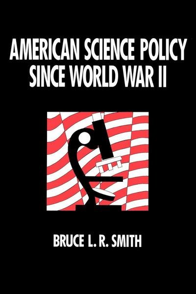 Cover for Bruce Smith · American Science Policy since World War II (Pocketbok) (1990)