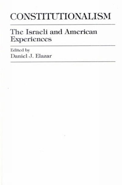 Cover for Daniel J. Elazar · Constitutionalism: The Israeli and American Experiences - Jerusalem Center for Public Affairs / Center for Jewish Community Studies Series (Hardcover Book) (1990)