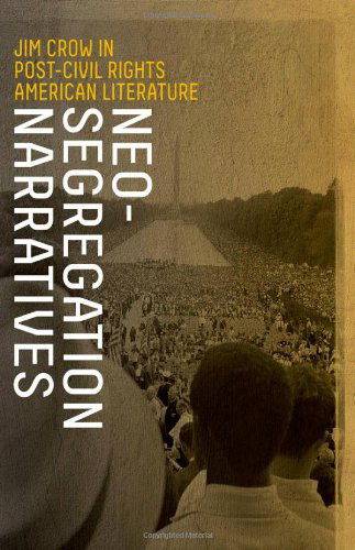 Cover for Brian Norman · Neo-Segregation Narratives: Jim Crow in Post-Civil Rights American Literature (Paperback Book) (2010)